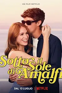 Главный постер фильма «Sotto il sole di Amalfi (2022)»