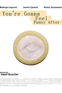 Главный постер фильма «You're Gonna Feel Funny After (2009)»