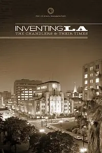 Постер к фильму «Inventing L.A.: The Chandlers and Their Times (2009)»