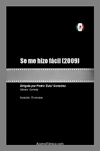 Главный постер фильма «Se me hizo fácil (2009)»