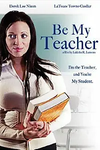 Главный постер фильма «Be My Teacher (2009)»
