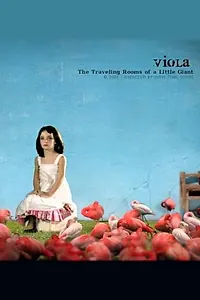 Главный постер фильма «Viola: The Traveling Rooms of a Little Giant (2008)»