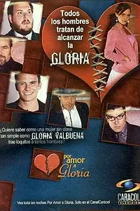 Главный постер сериала «Ради любви Глории (2005 - 2006)»