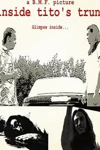 Постер к фильму «Inside Tito's Trunk (2005)»