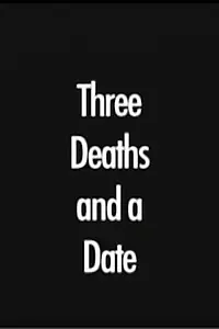 Постер к фильму «Three Deaths and a Date (2007)»
