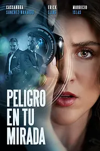 Постер к фильму «Peligro en tu mirada (2021)»