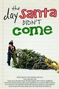 Главный постер фильма «The Day Santa Didn't Come (2014)»