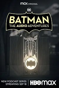 Главный постер сериала «DC Batman: The Audio Adventures (2021)»