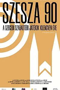 Главный постер фильма «SzeSza 90 - A Szegedi Szabadtéri Játékok kilencven éve (2021)»