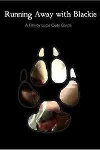 Главный постер фильма «Running Away with Blackie (2009)»