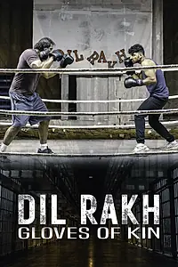 Постер к фильму «Dil Rakh: Gloves of Kin (2023)»