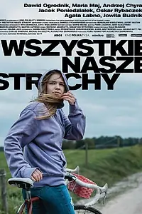 Постер к фильму «Wszystkie nasze strachy (2021)»