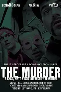Постер к фильму «The Murder: A Chad, Matt & Rob Interactive Adventure (2009)»