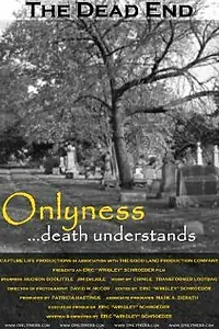 Постер к фильму «Onlyness... Death Understands (2008)»