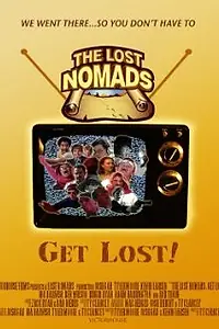 Главный постер фильма «The Lost Nomads: Get Lost! (2009)»