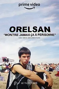 Постер к сериалу «Orelsan : Montre jamais ça à personne (2021)»