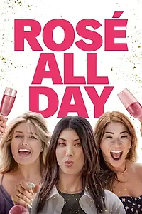 Постер к фильму «Rosé All Day (2022)»