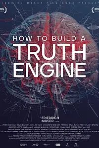 Постер к фильму «How to Build a Truth Engine (2024)»
