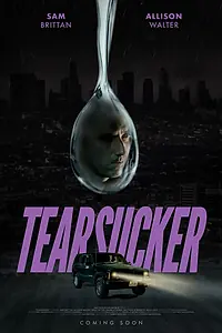 Главный постер фильма «Tearsucker (2023)»