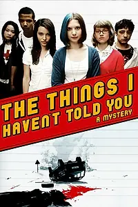 Главный постер фильма «Вещи, о которых я тебе не сказал (2008)»