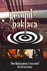 Главный постер фильма «Beyond Baklava: The Fairy Tale Story of Sylvia's Baklava (2007)»
