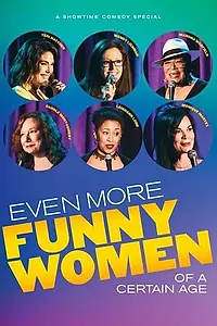 Постер к фильму «Even More Funny Women of a Certain Age (2021)»