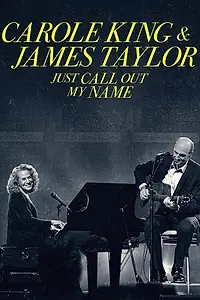 Постер к фильму «Carole King & James Taylor: Just Call Out My Name (2022)»
