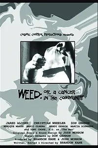 Постер к фильму «Weed: Or, A Cancer in the Community (2003)»