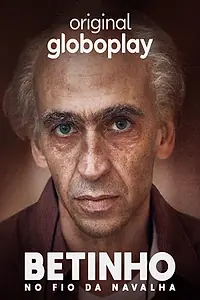 Постер к сериалу «Betinho: No Fio da Navalha (2023)»