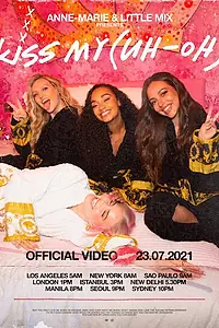 Главный постер фильма «Anne-Marie & Little Mix: Kiss My (Uh Oh) (2021)»
