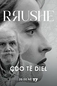 Главный постер сериала «Rrushe (2021)»