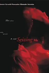 Постер к фильму «Seizing Me (2003)»