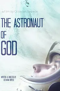 Главный постер фильма «The Astronaut of God (2020)»