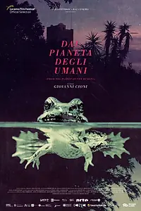 Главный постер фильма «Dal pianeta degli umani (2021)»