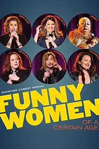 Постер к фильму «Funny Women of a Certain Age (2019)»