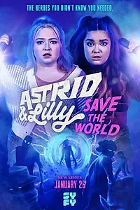 Главный постер сериала «Astrid and Lilly Save the World (2022)»