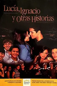 Главный постер фильма «Lucía, Ignacio y otras historias (2008)»