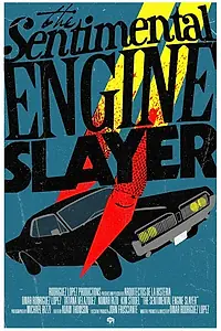 Постер к фильму «The Sentimental Engine Slayer (2010)»