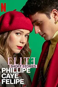 Главный постер сериала «Элита. Короткие истории. Филлип, Каэ, Фелипе (2021)»