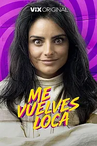 Главный постер фильма «Me vuelves loca (2023)»