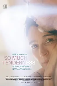 Главный постер фильма «So Much Tenderness (2022)»
