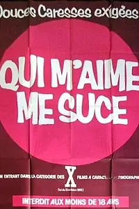 Главный постер фильма «Qui m'aime me suce (1978)»