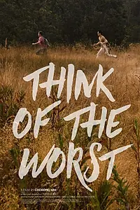 Главный постер фильма «Think of the Worst (2019)»