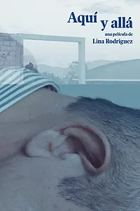 Главный постер фильма «Aquí y allá (2019)»