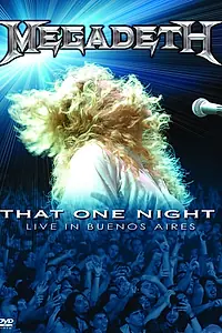 Главный постер фильма «Megadeth: That One Night - Live in Buenos Aires (2007)»