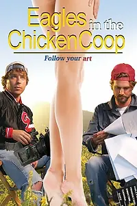 Главный постер фильма «Eagles in the Chicken Coop (2010)»