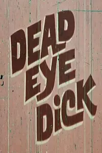 Постер к фильму «Dead Eye Dick (1970)»