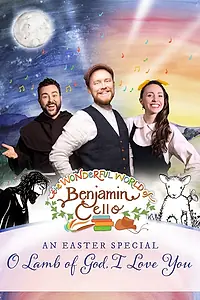 Главный постер фильма «Benjamin Cello: O' Lamb of God, I Love You: An Easter Special (2021)»