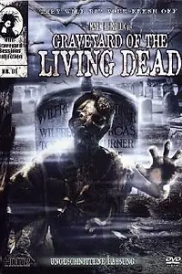 Главный постер фильма «Graveyard of the Living Dead (2008)»
