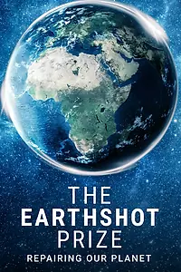 Постер к сериалу «The Earthshot Prize: Repairing Our Planet (2021)»